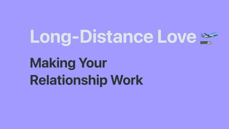 The psychology of successful long-distance relationships