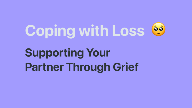 Coping with grief and loss as a couple