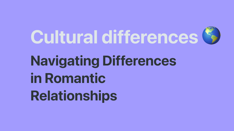 Navigating cultural differences in relationships