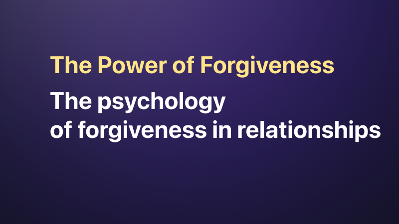 The Power of Forgiveness in Healing Relationships