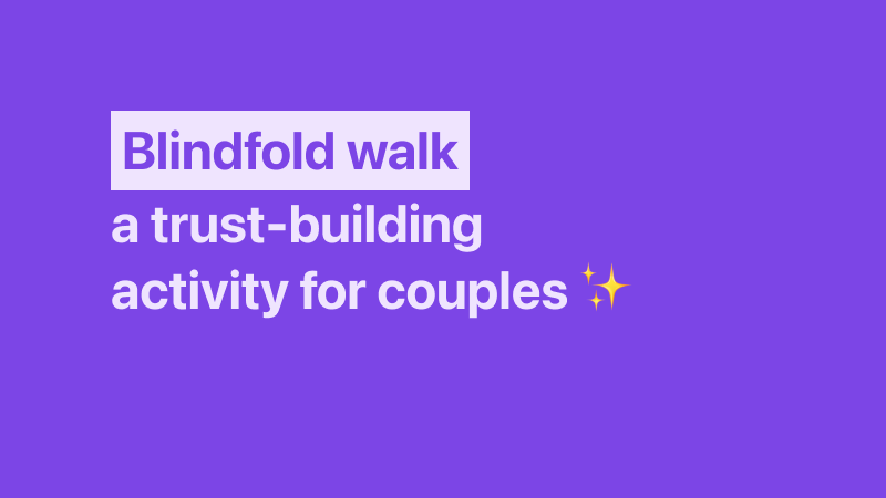 Blindfold Walk: A Trust-Building Activity for Couples